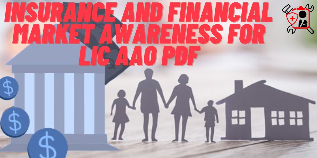 Insurance And Financial Market Awareness For LIC AAO Pdf