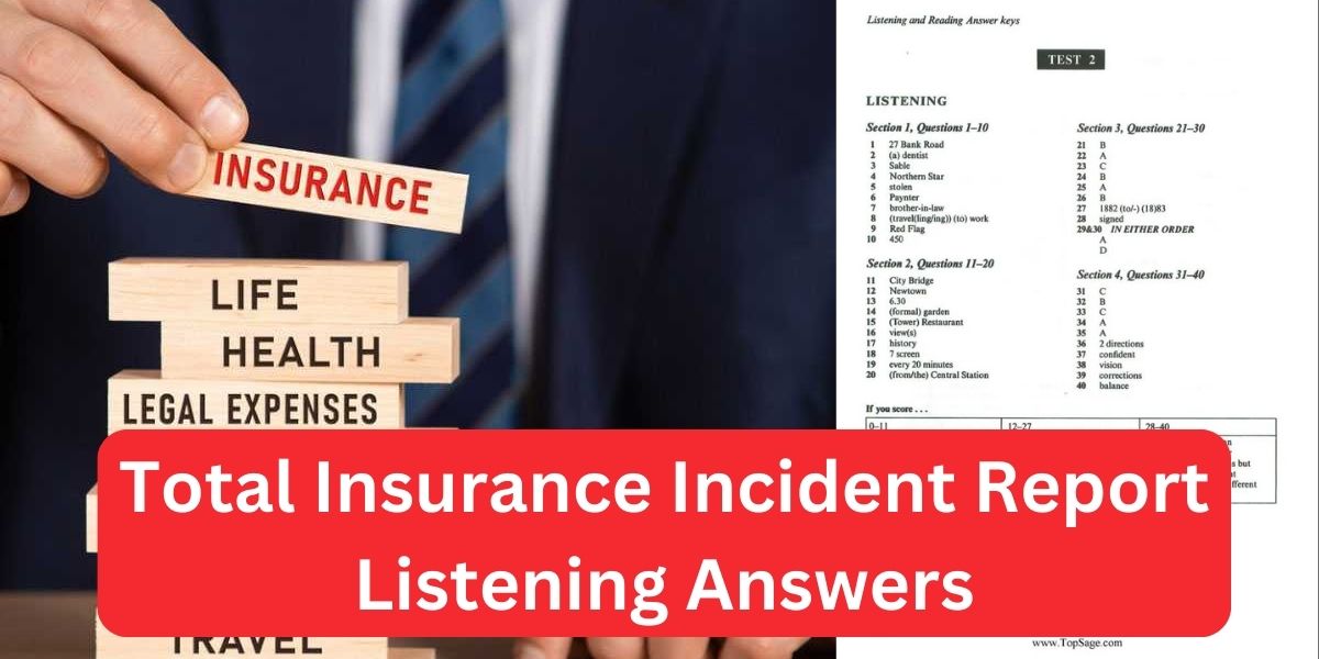 Total Insurance Incident Report Listening Answers