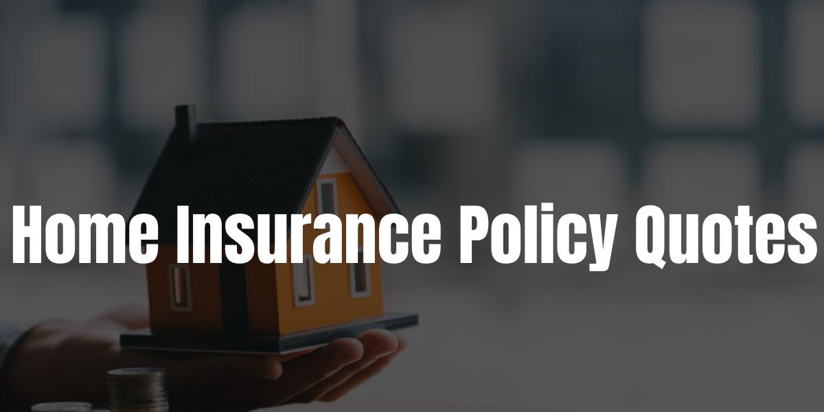 Best Home Insurance Policy Quotes